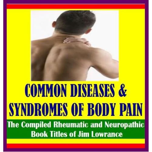 Common Diseases and Syndromes of Body Pain
