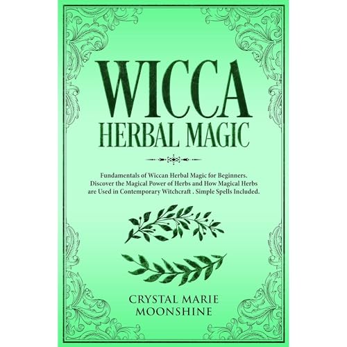 Wicca Herbal Magic by Crystal Marie Moonshine