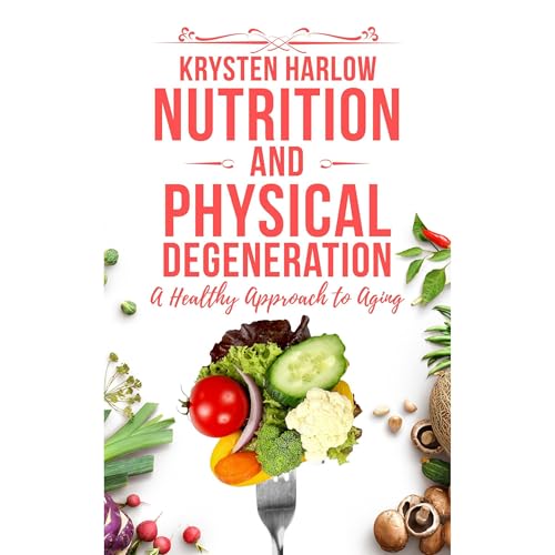 Nutrition and Physical Degeneration