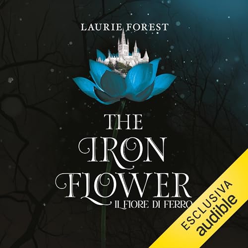 The Iron Flower - Il fiore di ferro