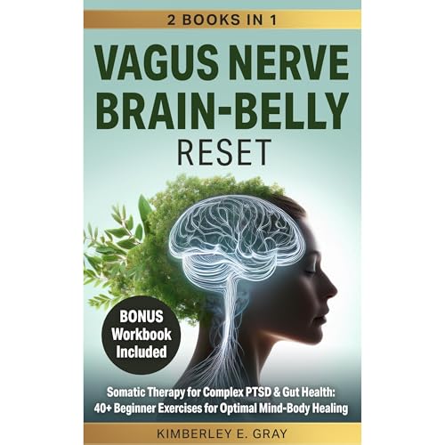 Vagus Nerve Brain-Belly Reset (2 Books in 1) by Kimberley E. Gray