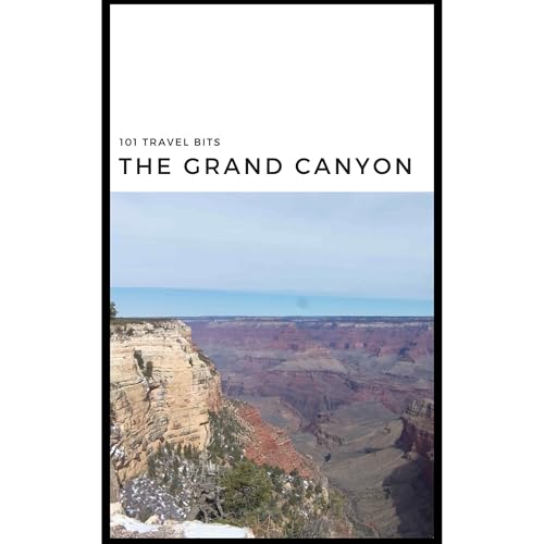 101 Travel Bits: The Grand Canyon