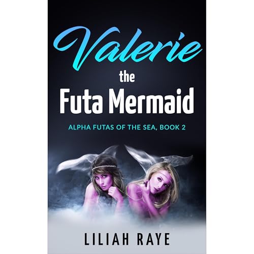 Valerie the Futa Mermaid by Liliah Raye