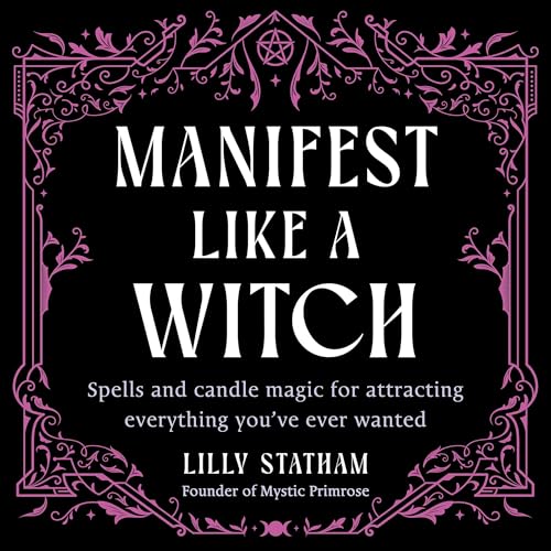 Manifest Like a Witch by Lilly Statham