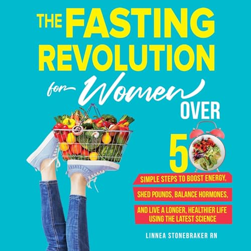 The Fasting Revolution for Women Over 50