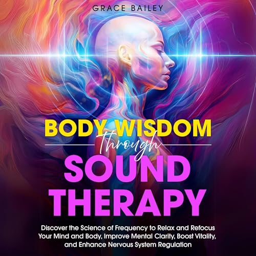 Body Wisdom Through Sound Therapy