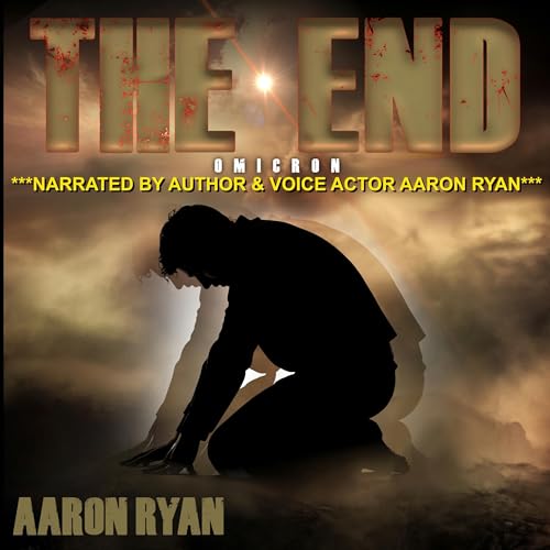 The End: Omicron by Aaron Ryan