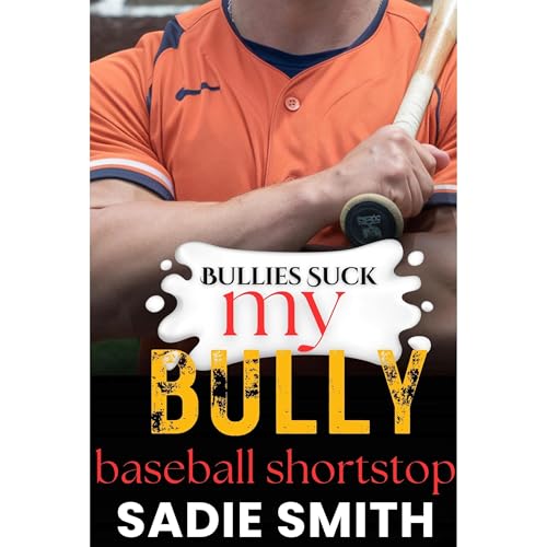 My Bully Baseball Shortstop by Sadie Smith