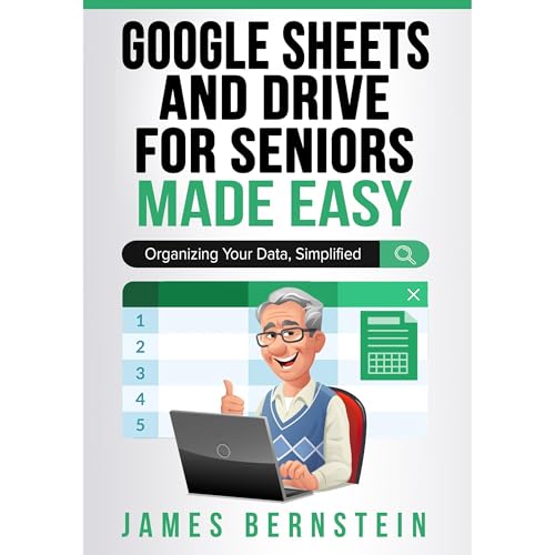 Google Sheets and Drive for Seniors Made Easy