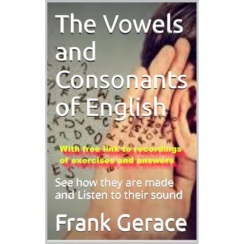 The Vowels and Consonants of English by Frank Gerace