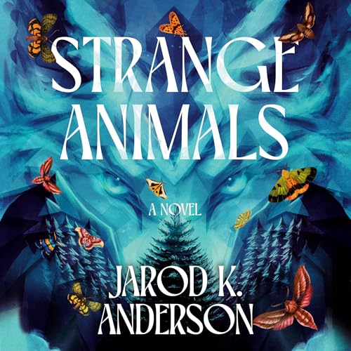 Strange Animals by Jarod K. Anderson