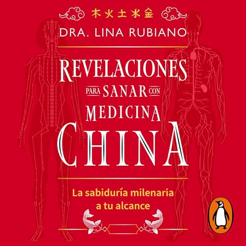 Revelaciones para sanar con medicina china by Dra. Lina Rubiano