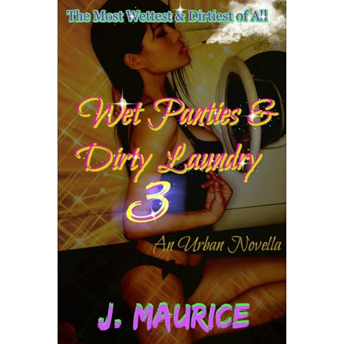Wet Panties & Dirty Laundry 3
