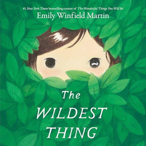 The Wildest Thing by Emily Winfield Martin