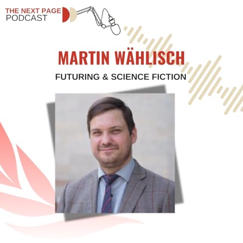 Futuring & Science Fiction: a conversation with Dr. Martin Wählisch by Unknown