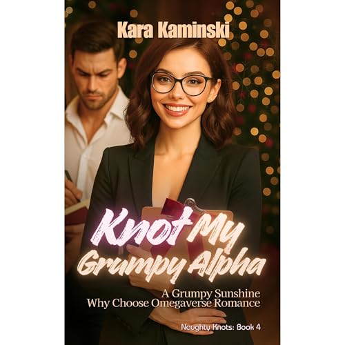 Knot My Grumpy Alpha by Kara Kaminski