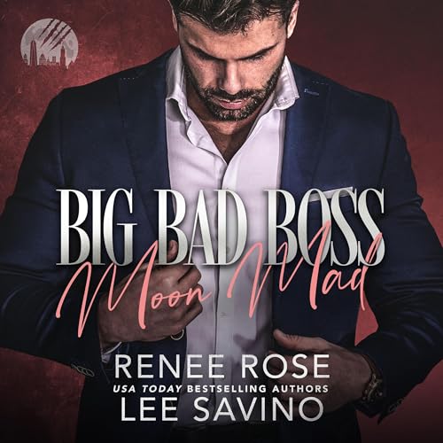 Big Bad Boss: Moon Mad by Renee Rose