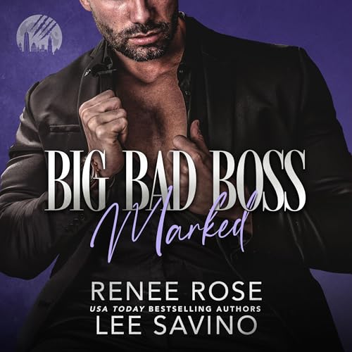 Big Bad Boss: Marked by Renee Rose