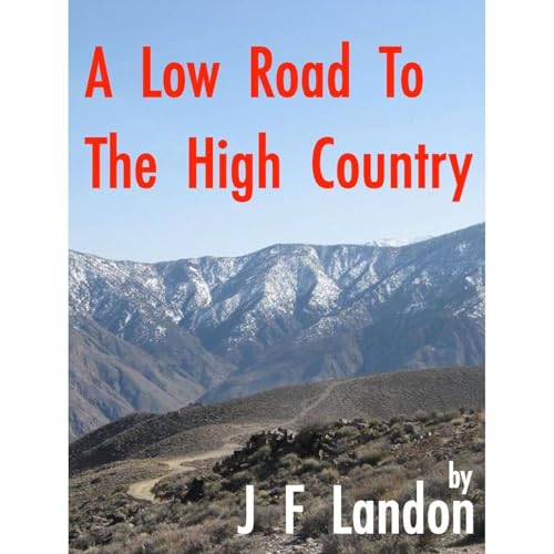 A Low Road to the High Country by John Landon