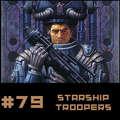 #79 Starship Troopers de Robert Heinlein un Souvenir de Relatos Salvajes - Episodio exclusivo para mecenas