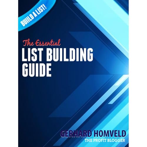 The Essential List Building Guide by Gerhard Homveld
