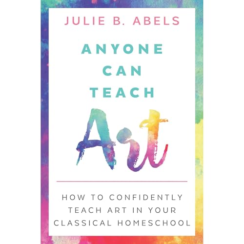 Anyone Can Teach Art by Julie Abels