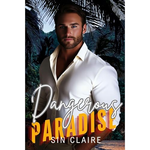 Dangerous Paradise by Sin Claire
