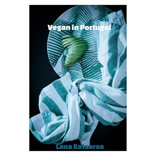 Vegan in Portugal by Laura Katsaros