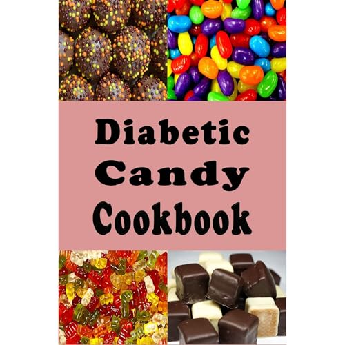 Diabetic Candy Cookbook