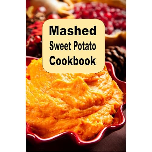 Mashed Sweet Potato Cookbook by Laura Sommers