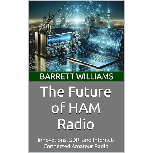 The Future of HAM Radio by Barrett Williams