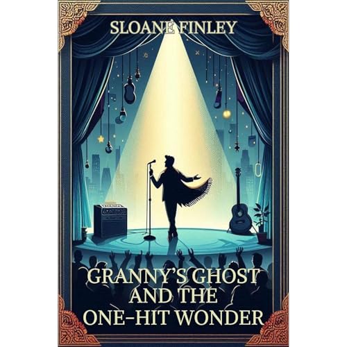 Granny's Ghost and the One-Hit Wonder by Sloane Finley