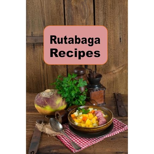 Rutabaga Recipes by Laura Sommers