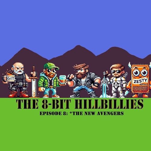 The 8-Bit Hillbillies: #8 The New Avengers by Unknown