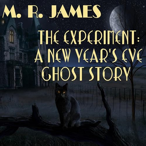 The Experiment - A New Year's Eve Ghost Story by M. R. James
