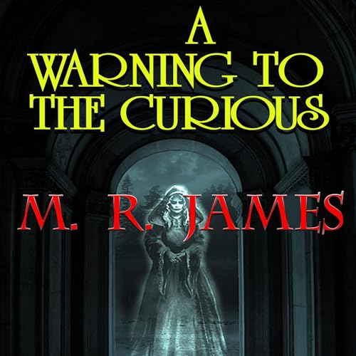 A Warning to the Curious by M. R. James