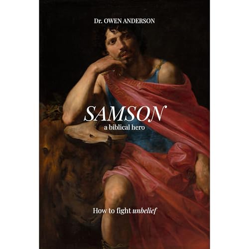 Samson: The Biblical Hero by Owen Anderson