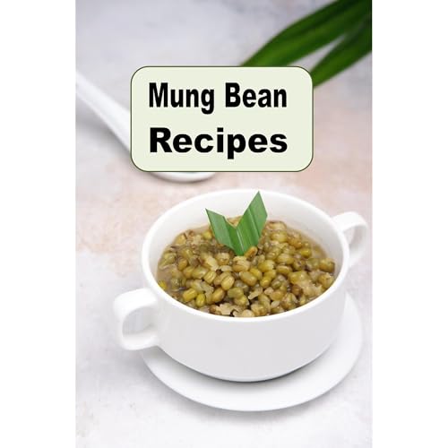 Mung Bean Recipes by Laura Sommers