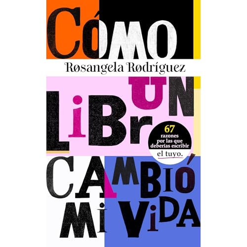 Cómo un libro cambió mi vida by Rosangela Rodríguez Garrido