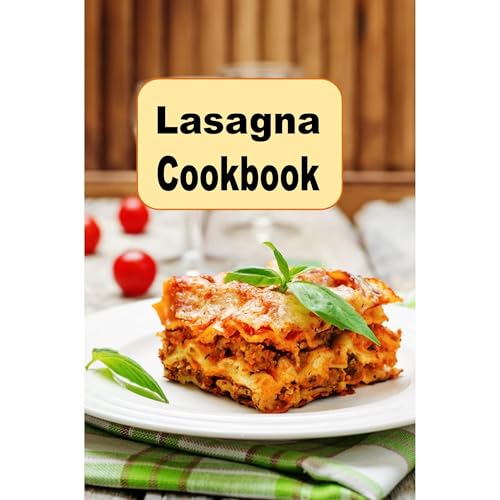 Lasagna Cookbook by Laura Sommers