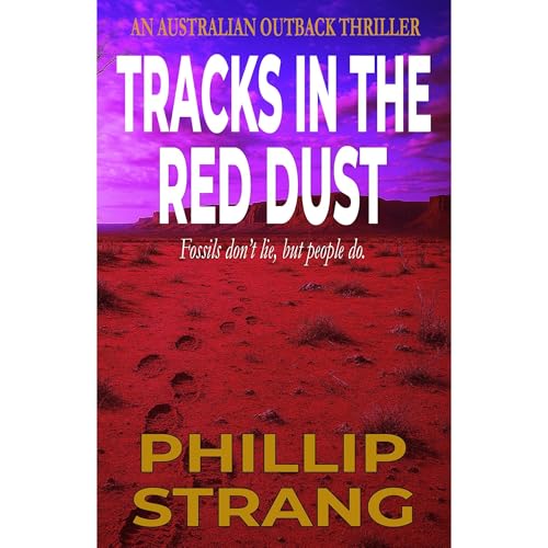 Tracks in the Red Dust by Phillip Strang