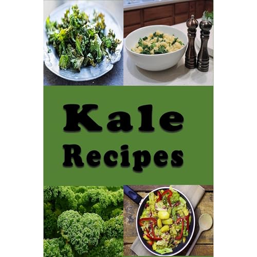 Kale Recipes by Laura Sommers