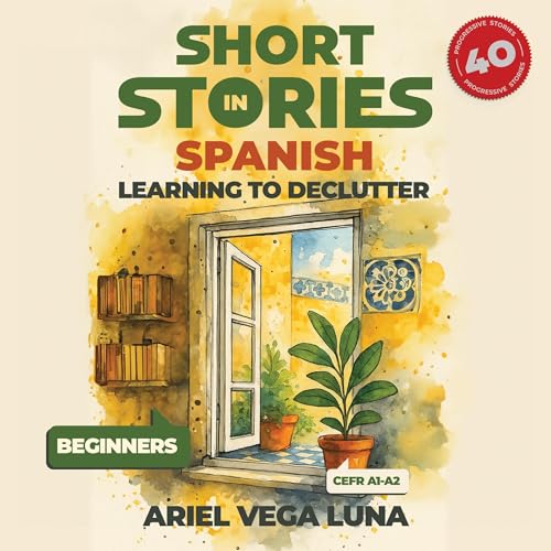 Short Stories in Spanish for Beginners - Learning to Declutter