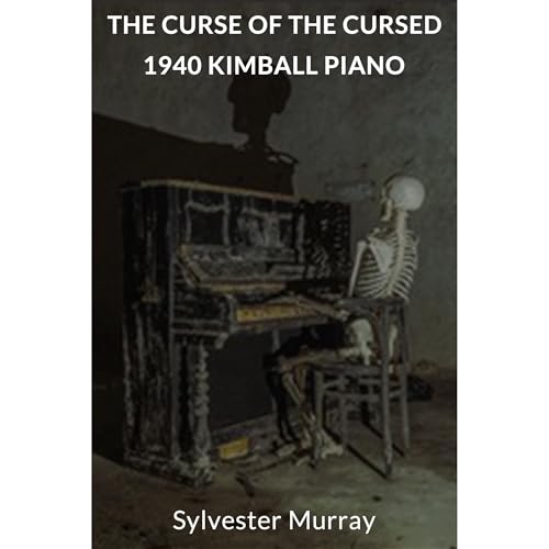 THE CURSE OF THE CURSED 1940 KIMBALL PIANO
