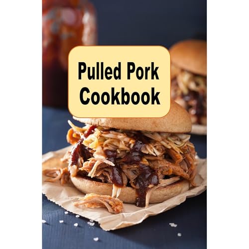 Pulled Pork Cookbook by Laura Sommers