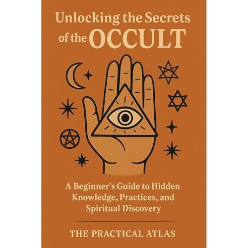 Unlocking the Secrets of the Occult by The Practical Atlas