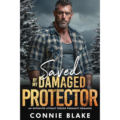 Saved By My Damaged Protector by Connie Blake