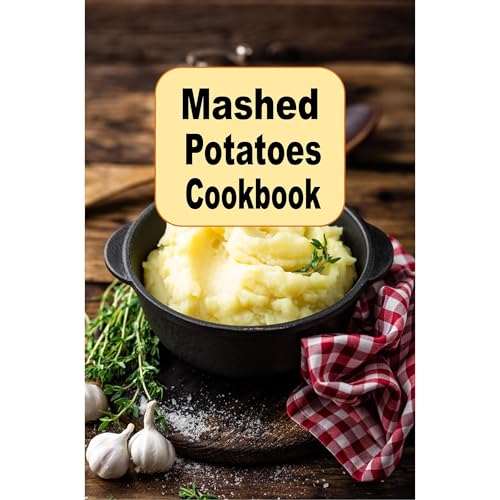 Mashed Potatoes Cookbook by Laura Sommers
