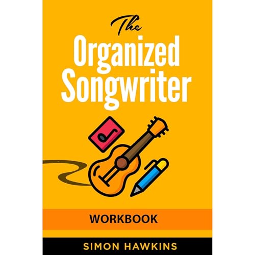 The Organized Songwriter Workbook