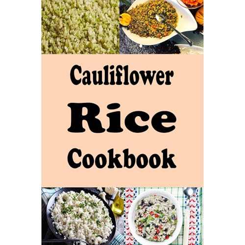 Cauliflower Rice Cookbook by Laura Sommers